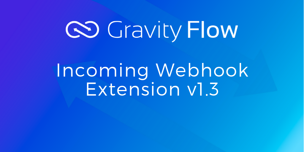 Incoming Webhook Extension v1.3 Released