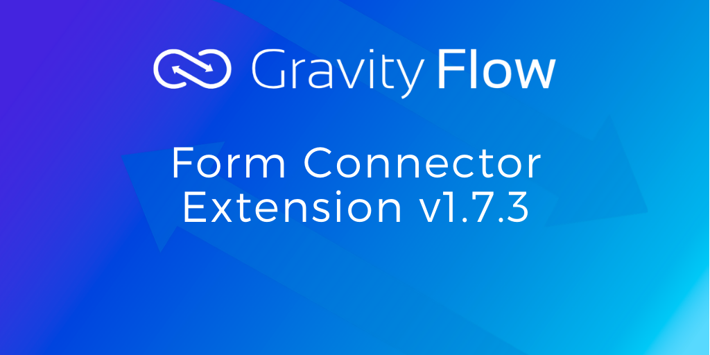 Gravity Flow Form Connector version release