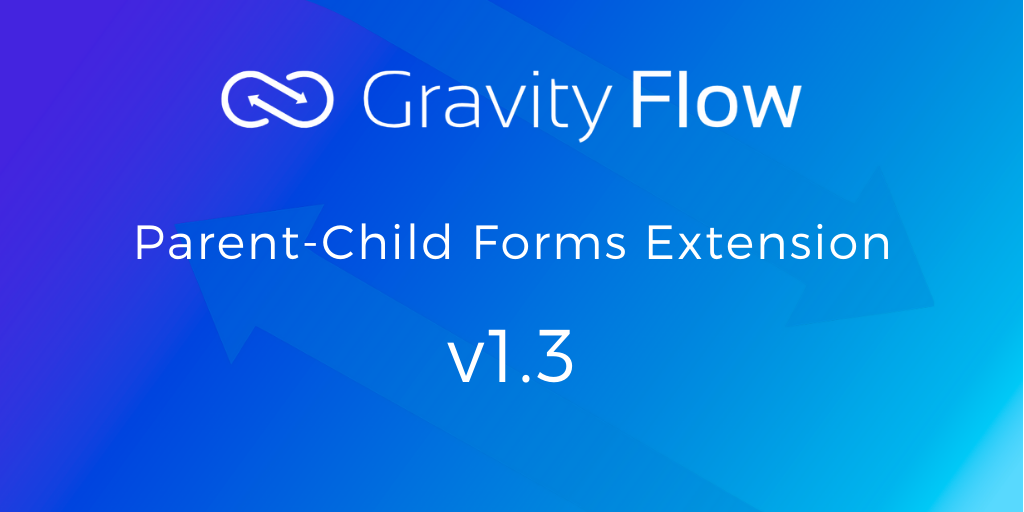 Parent-Child Forms Extension v1.3 Released