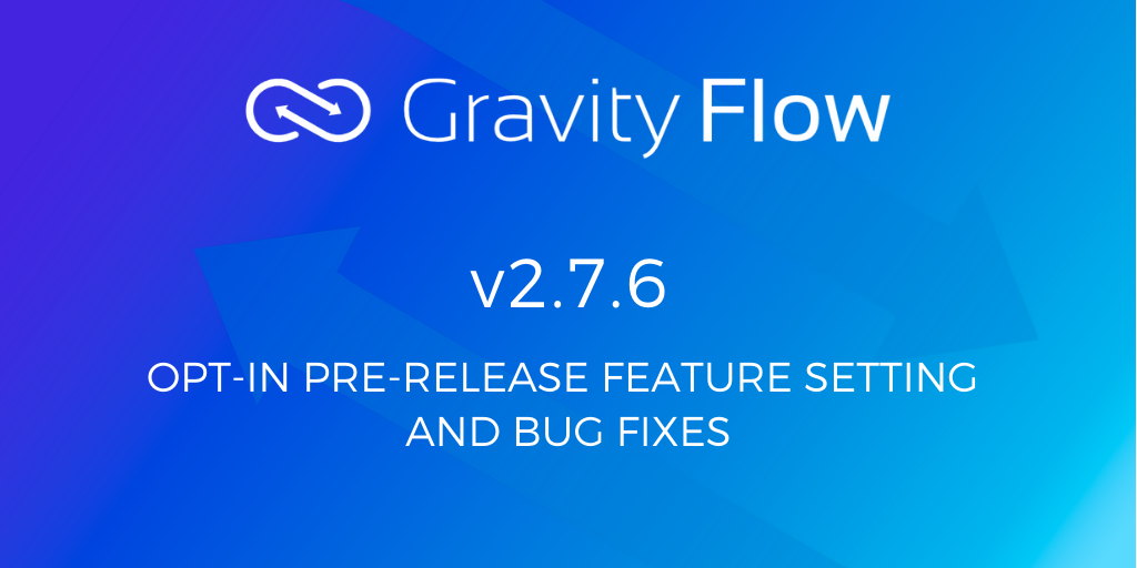 Gravity Flow v2.7.6 Released