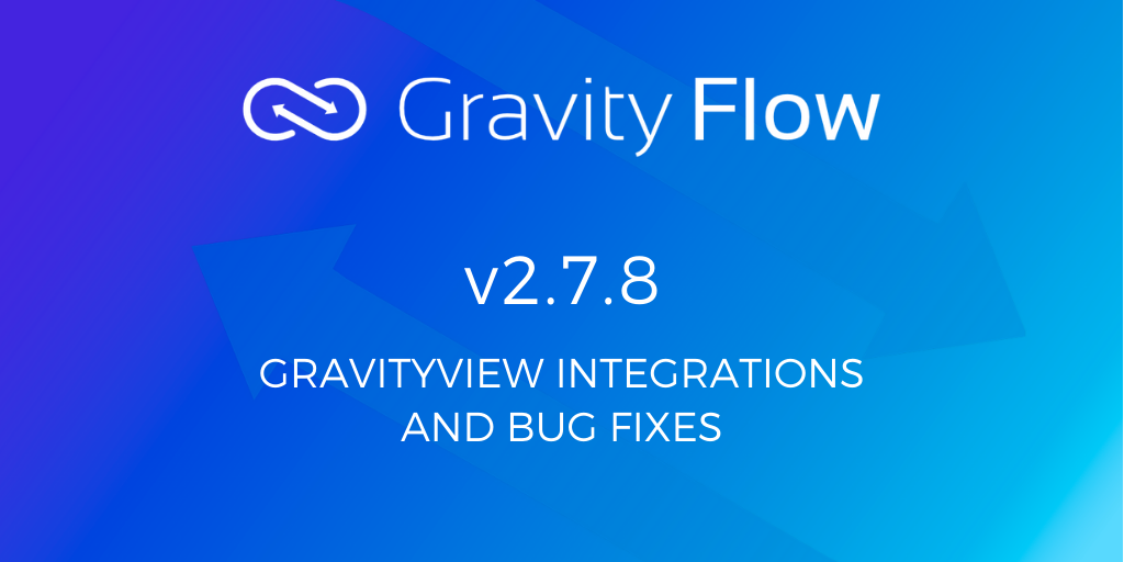 Gravity Flow v2.7.8 Released